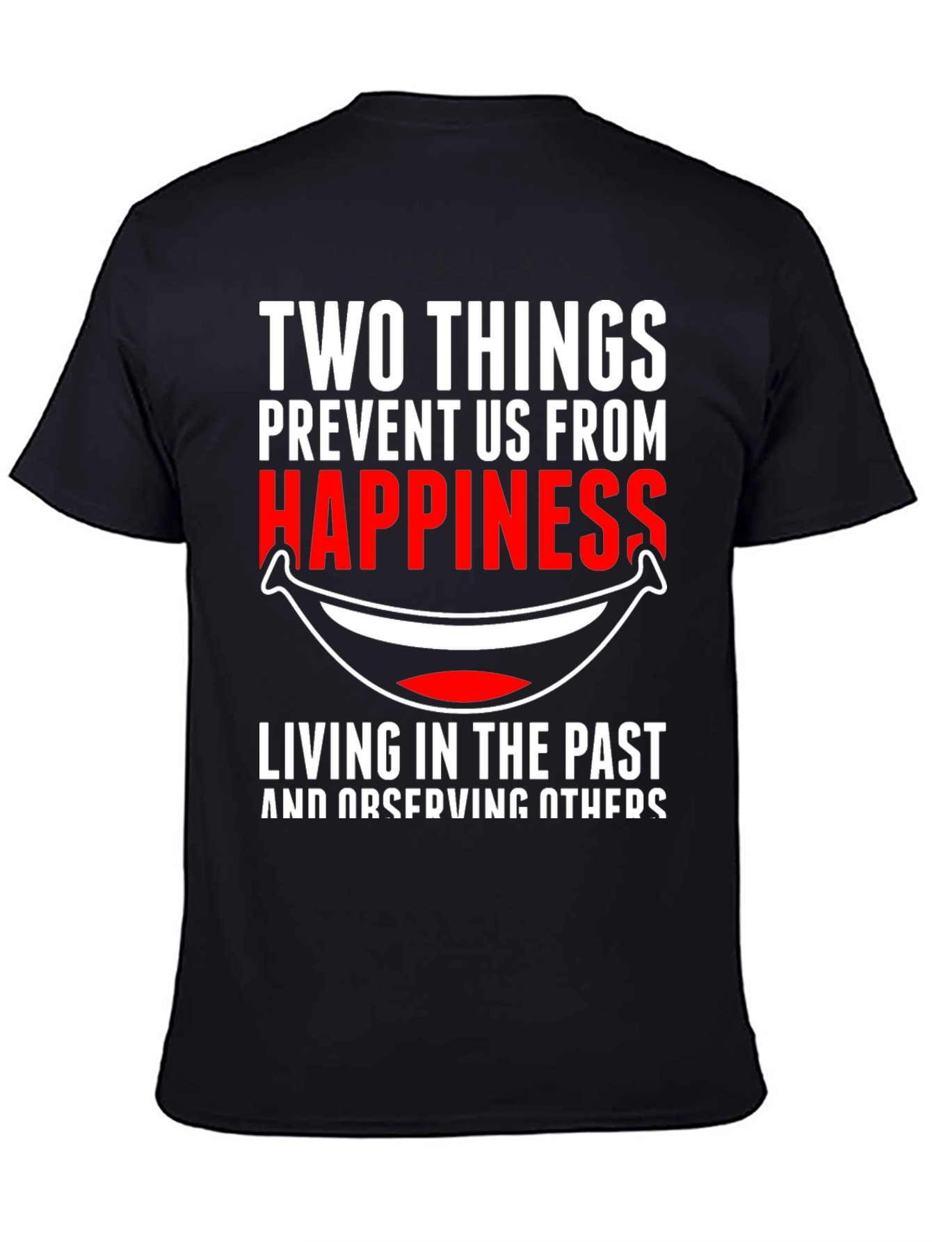 Happiness Graphic Tee - Two Things Prevent Us