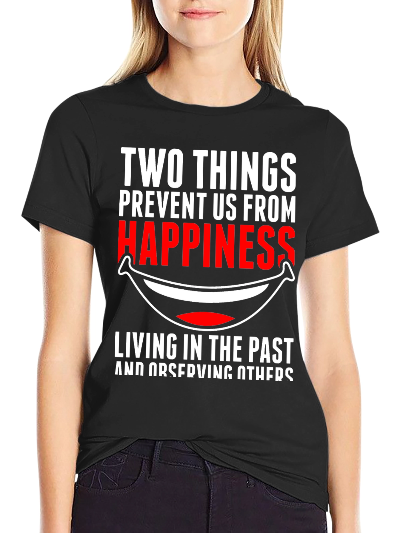 Happiness Graphic Tee - Two Things Prevent Us
