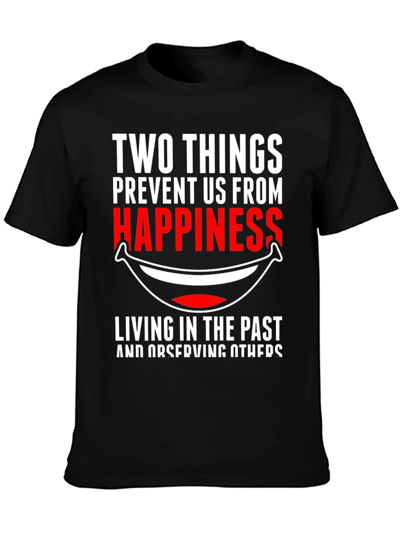 Happiness Graphic Tee - Two Things Prevent Us