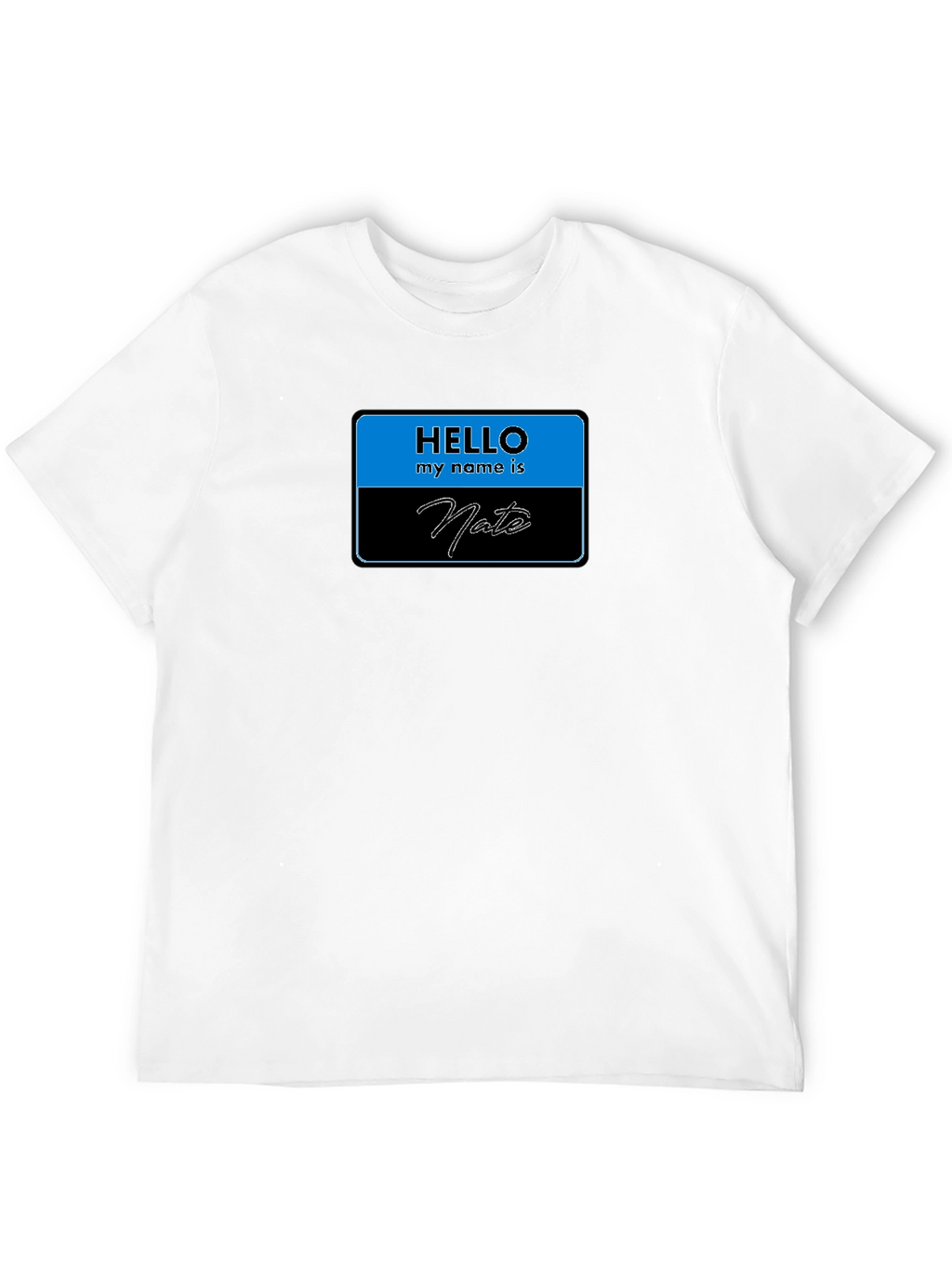 Hello My Name is Nate T-Shirt