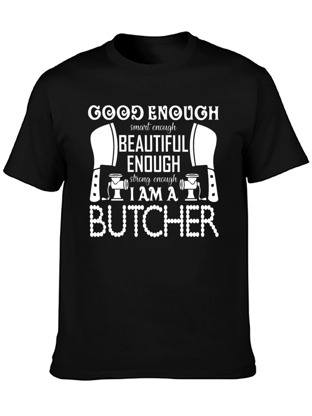 Good Enough Butcher Graphic Tee