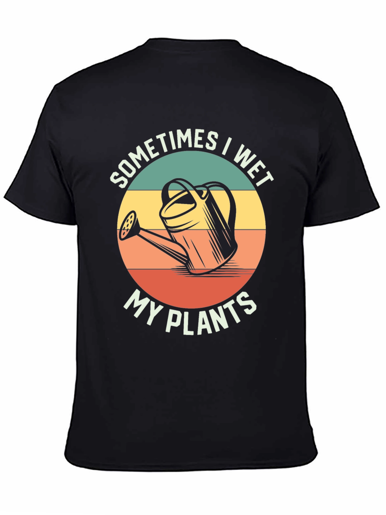 Funny Gardening T-Shirt - Sometimes I Wet My Plants