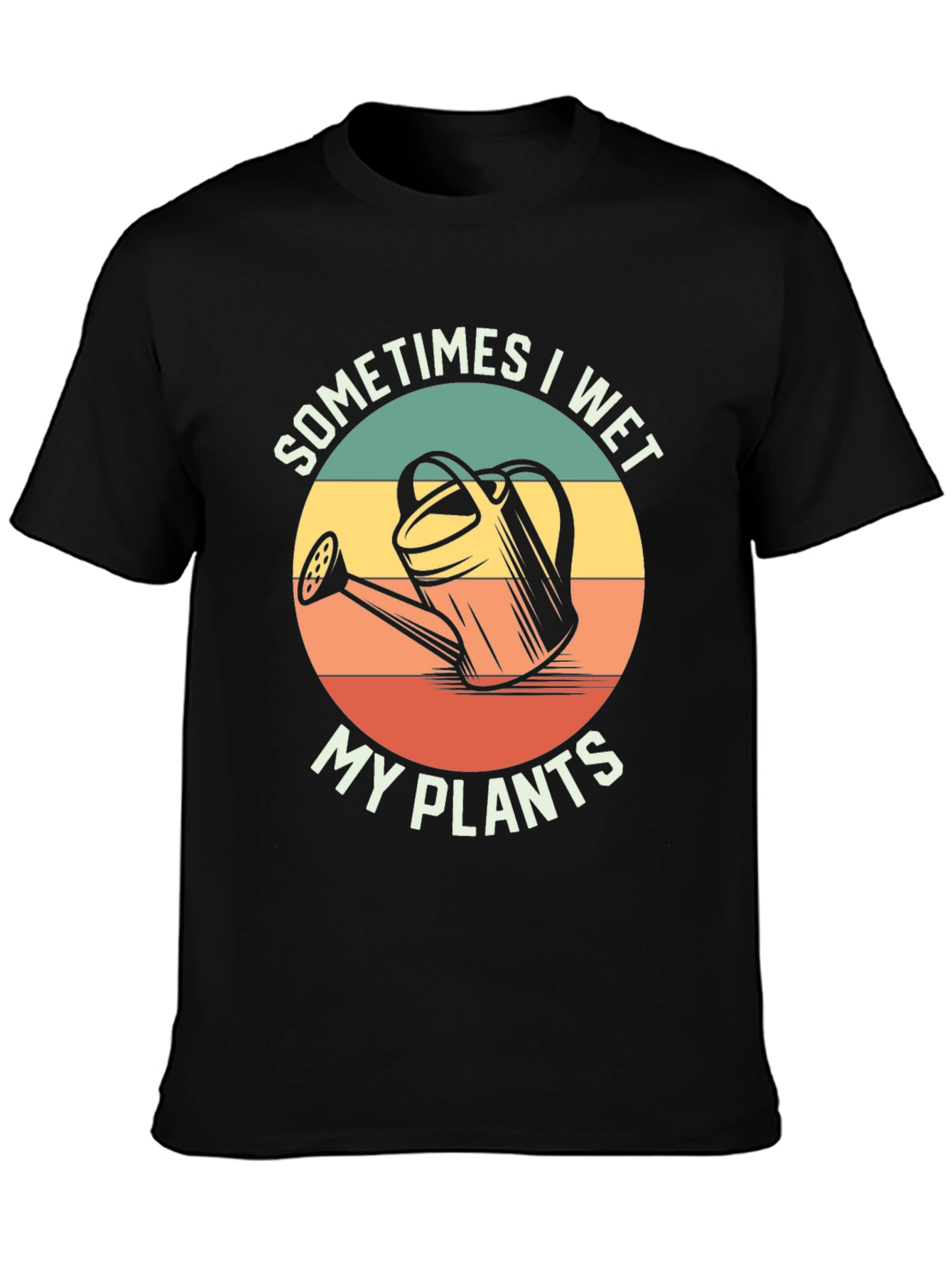 Funny Gardening T-Shirt - Sometimes I Wet My Plants