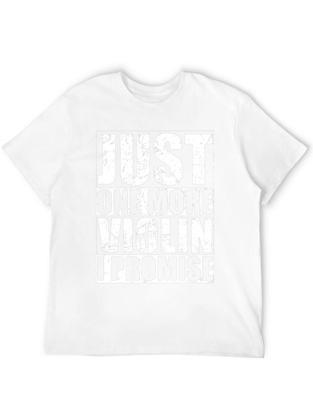 Just One More Violin T-Shirt