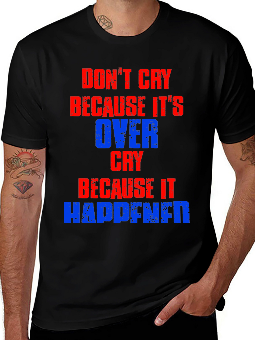 Dont Cry T-Shirt
