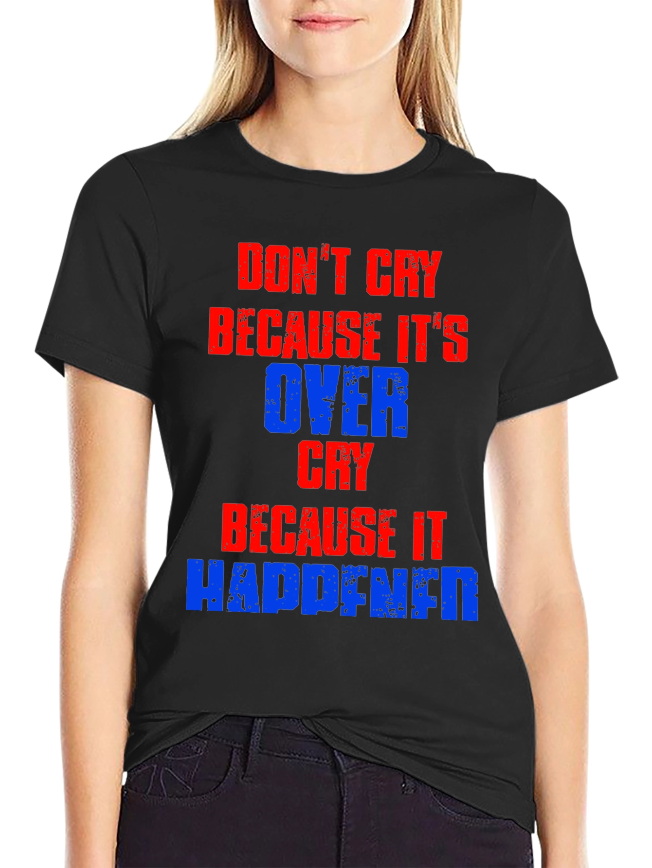Dont Cry T-Shirt
