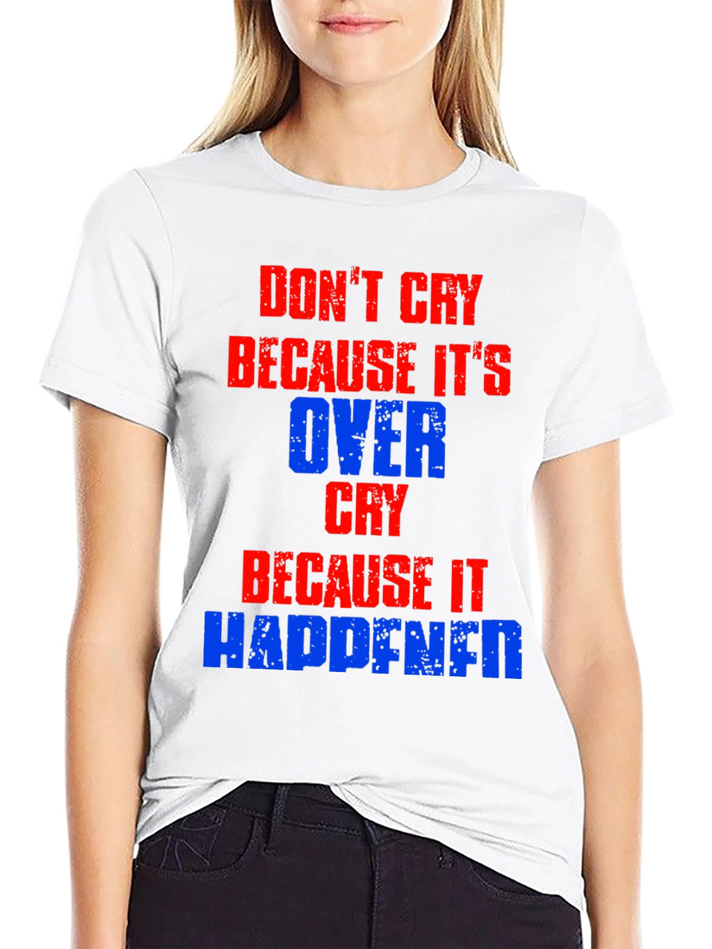 Dont Cry T-Shirt