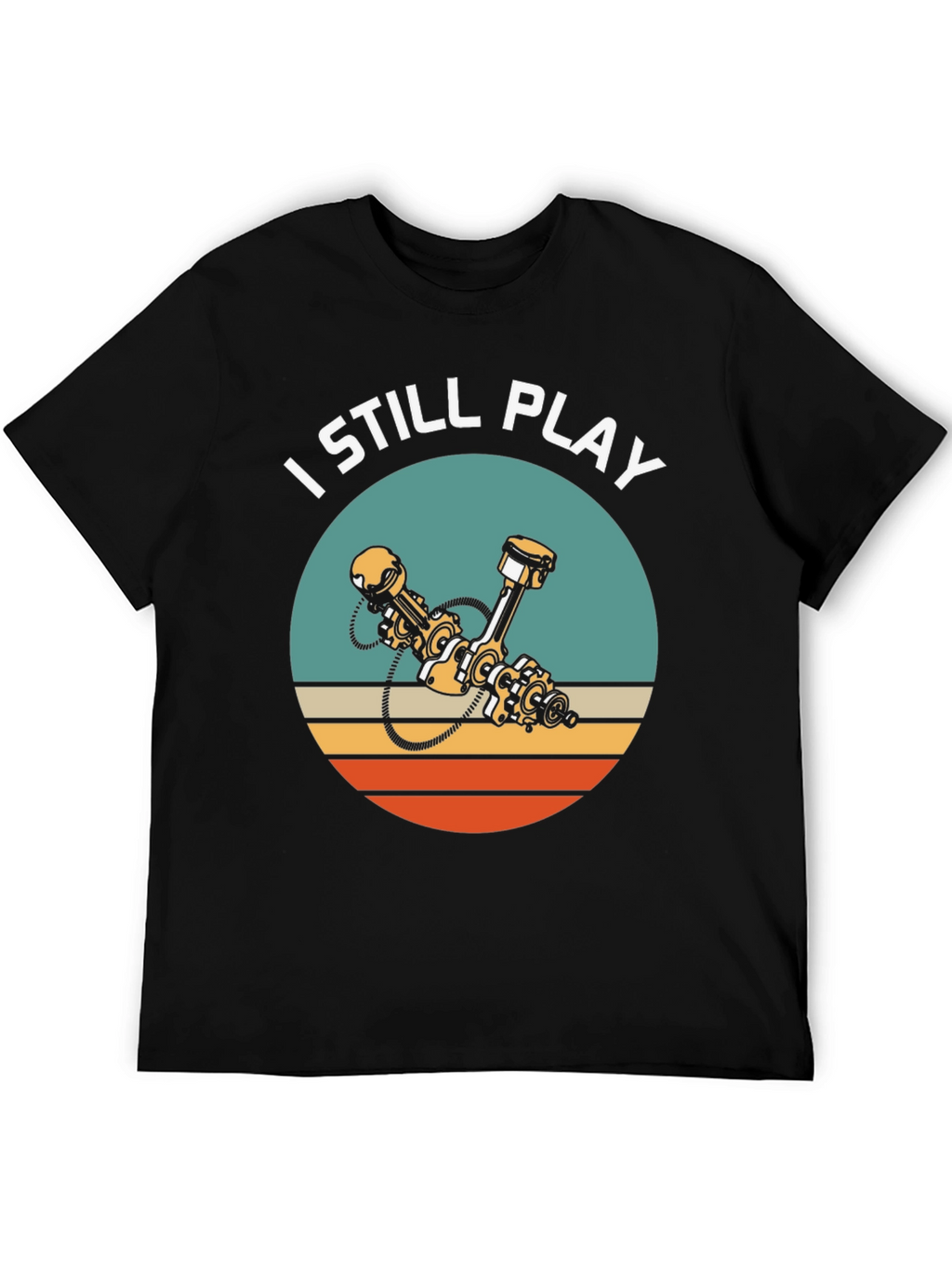 I Still Play Engine T-Shirt