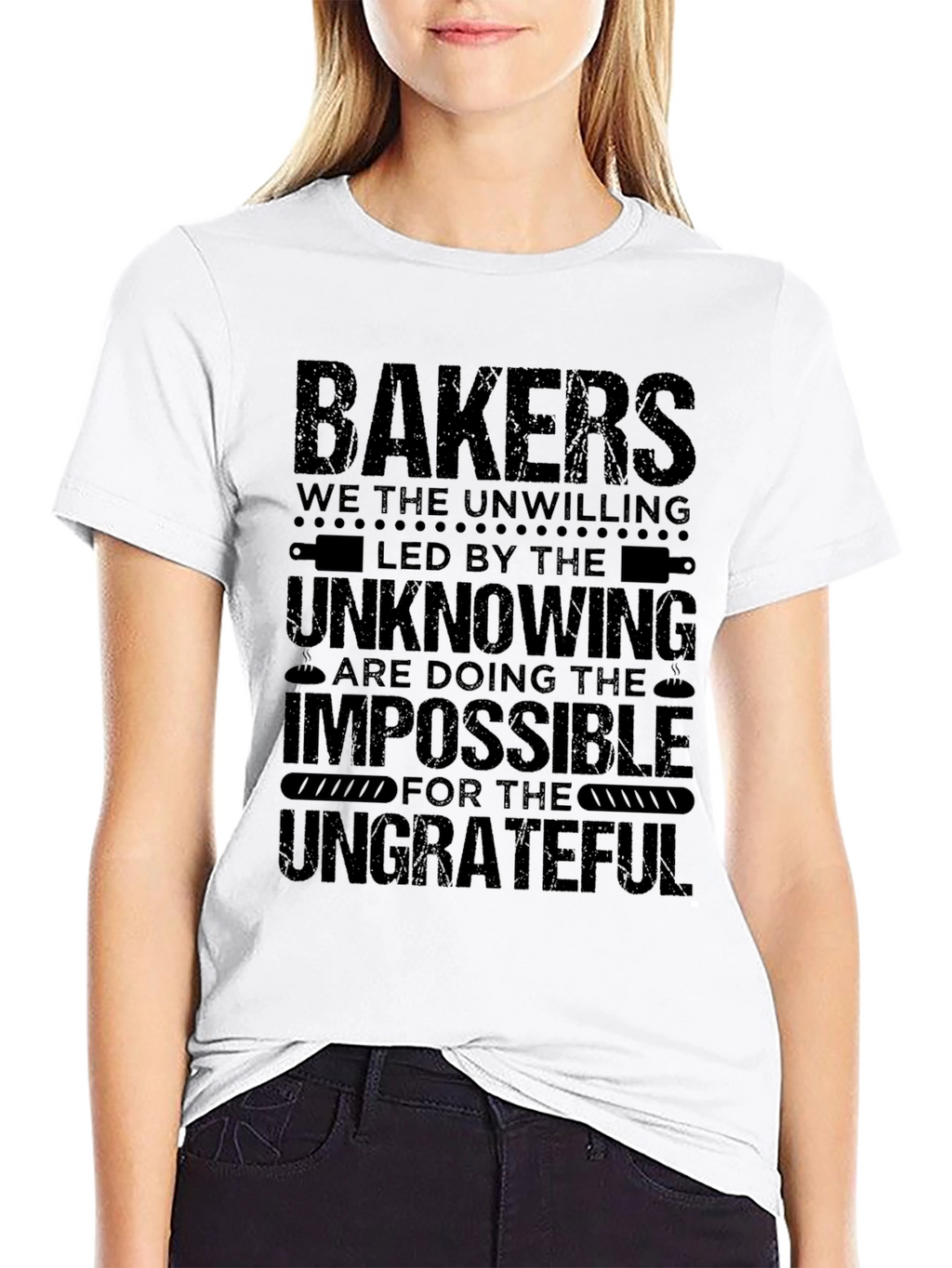 Bakers T-Shirt - The Unwilling Impossible Ungrateful