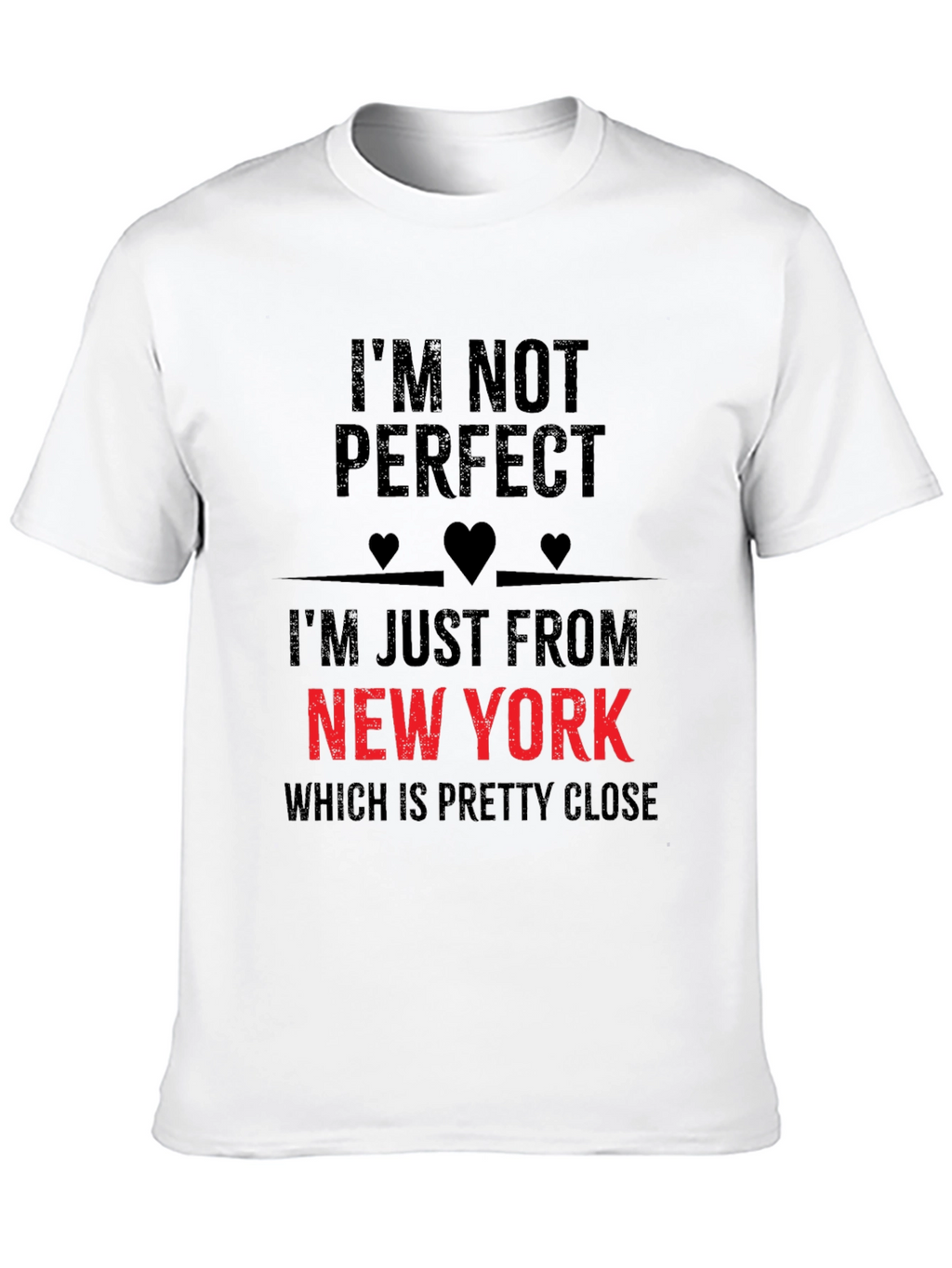 Im Not Perfect New York T-Shirt