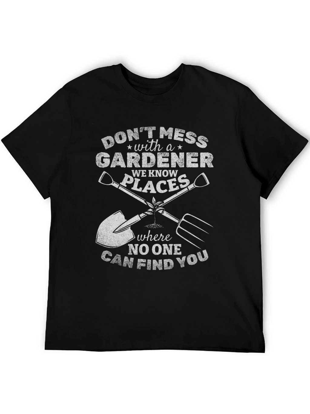 Dont Mess With a Gardener T-Shirt