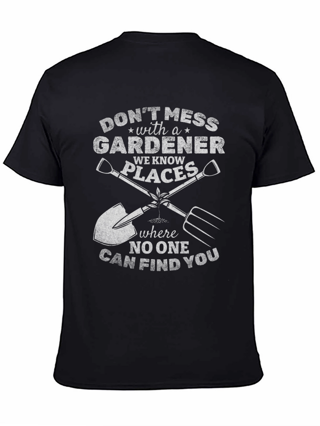 Dont Mess With a Gardener T-Shirt