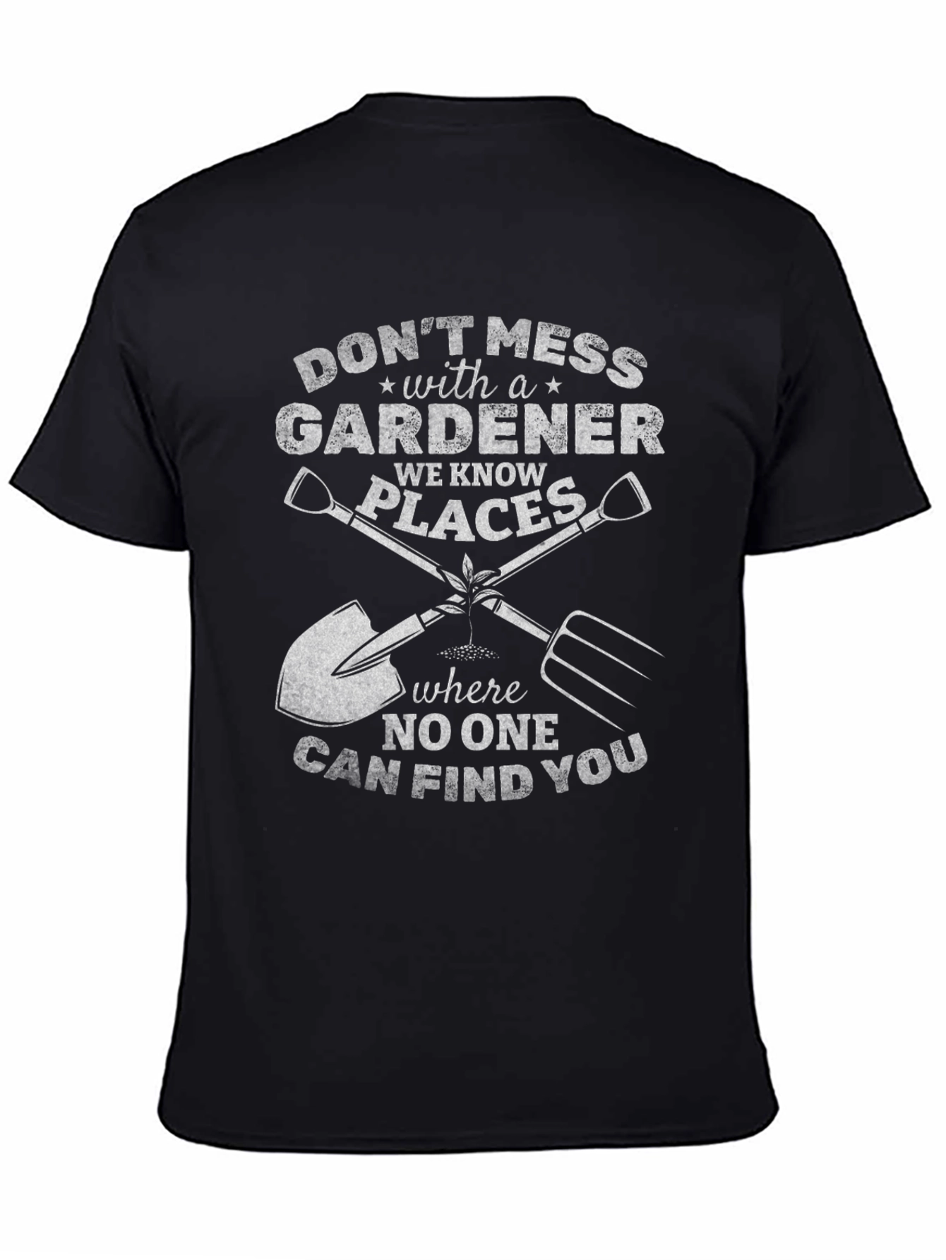 Dont Mess With a Gardener T-Shirt
