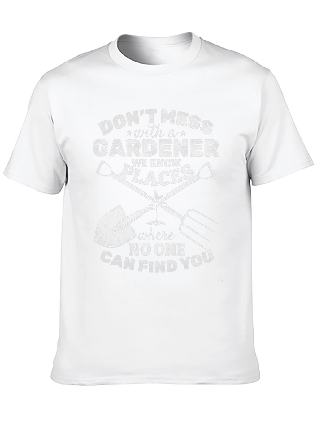 Dont Mess With a Gardener T-Shirt