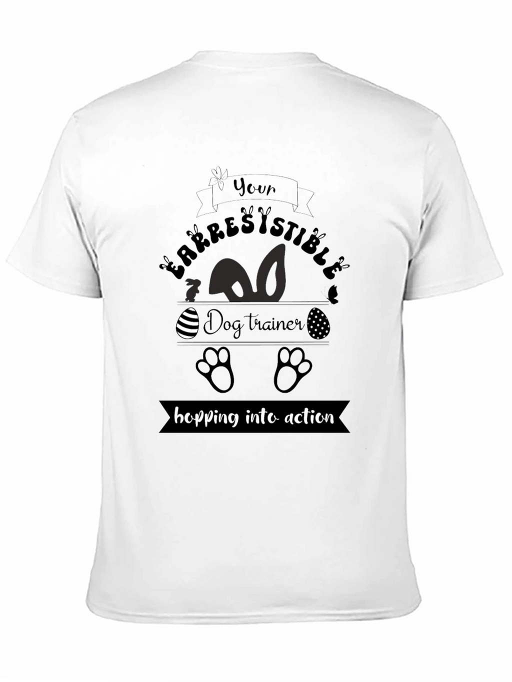 Irresistible Dog Trainer Easter T-Shirt