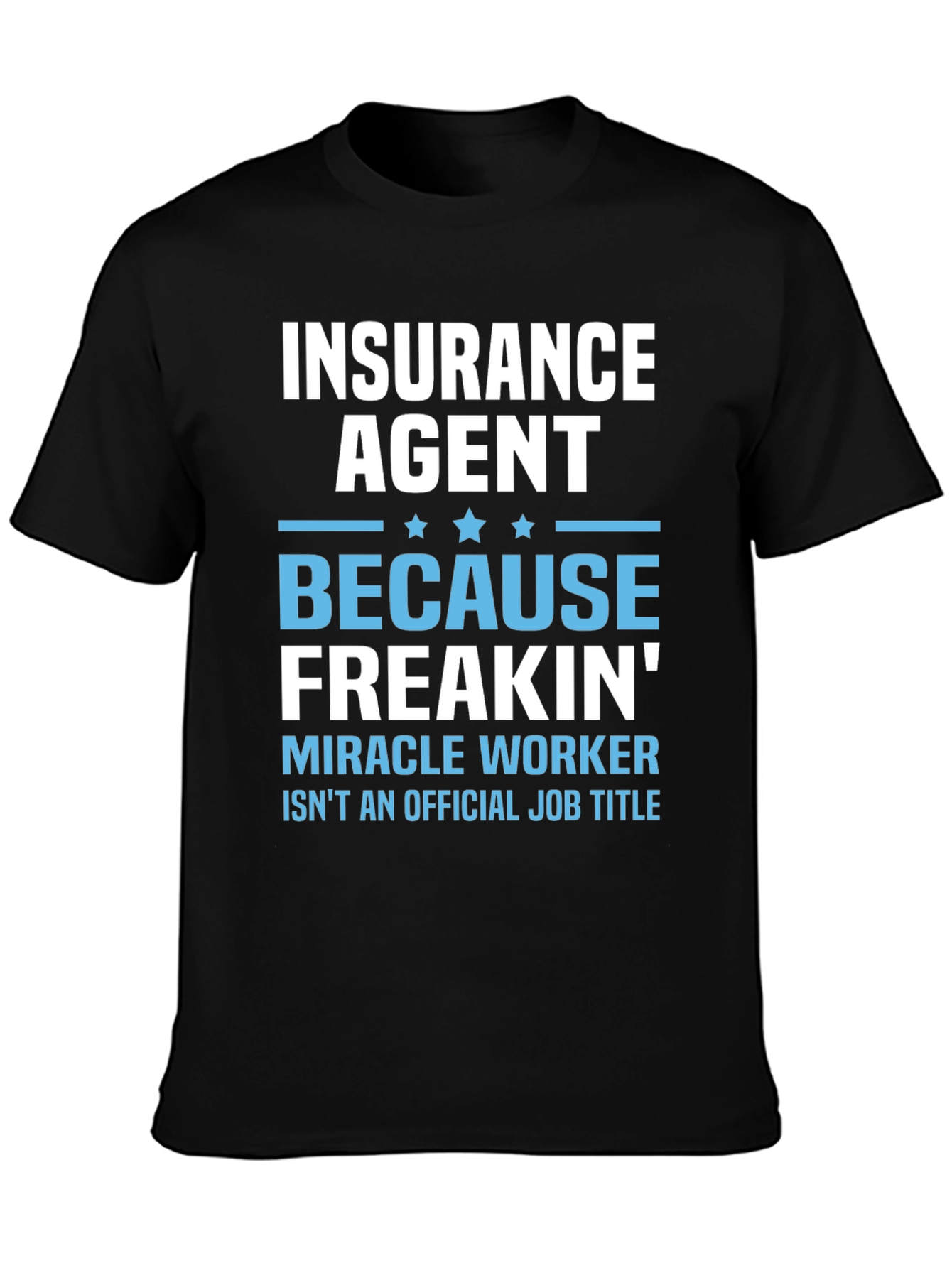 Insurance Agent Miracle Worker T-Shirt