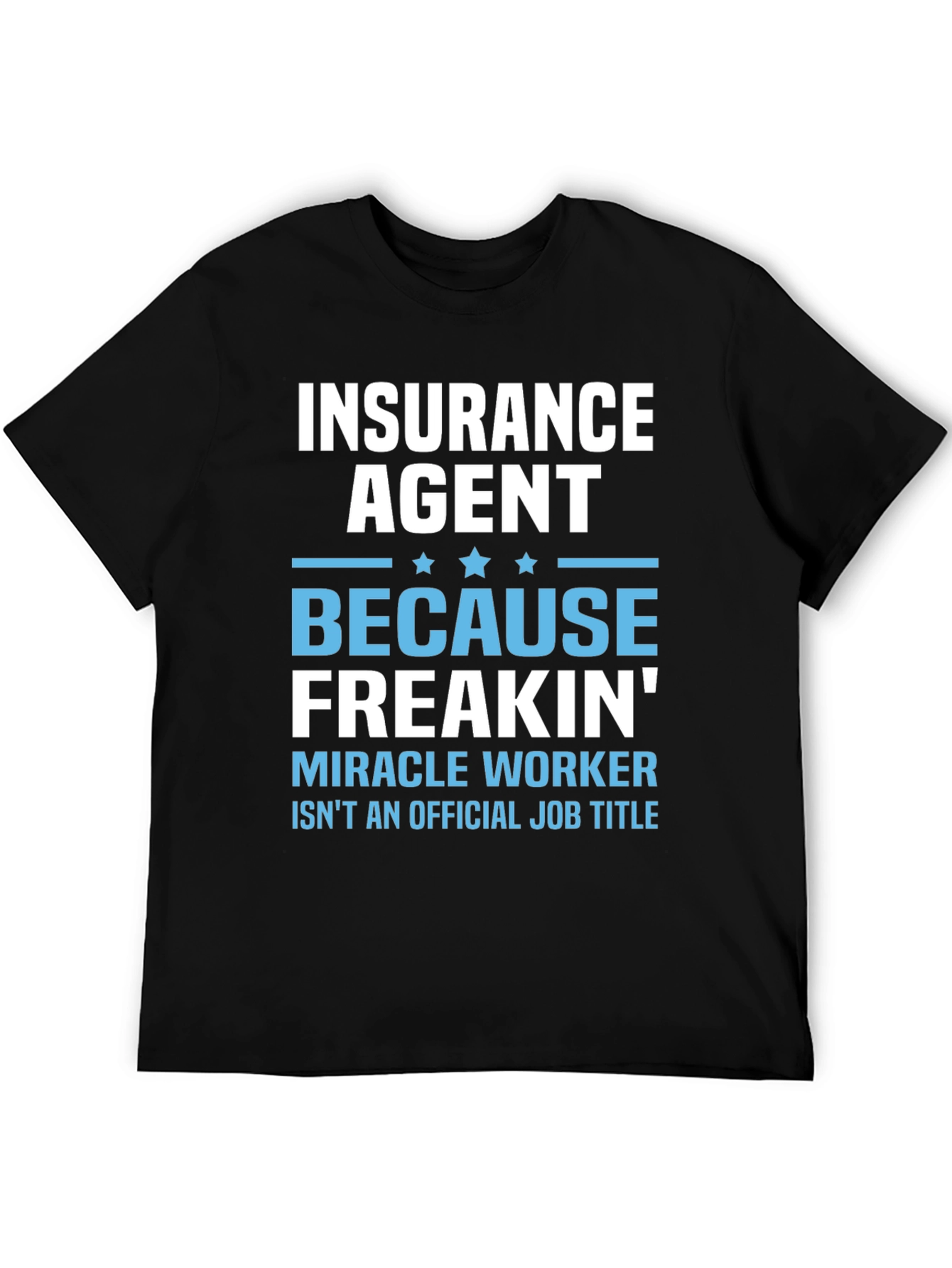 Insurance Agent Miracle Worker T-Shirt