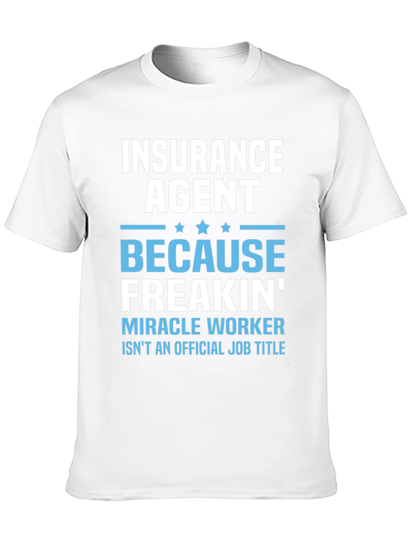 Insurance Agent Miracle Worker T-Shirt