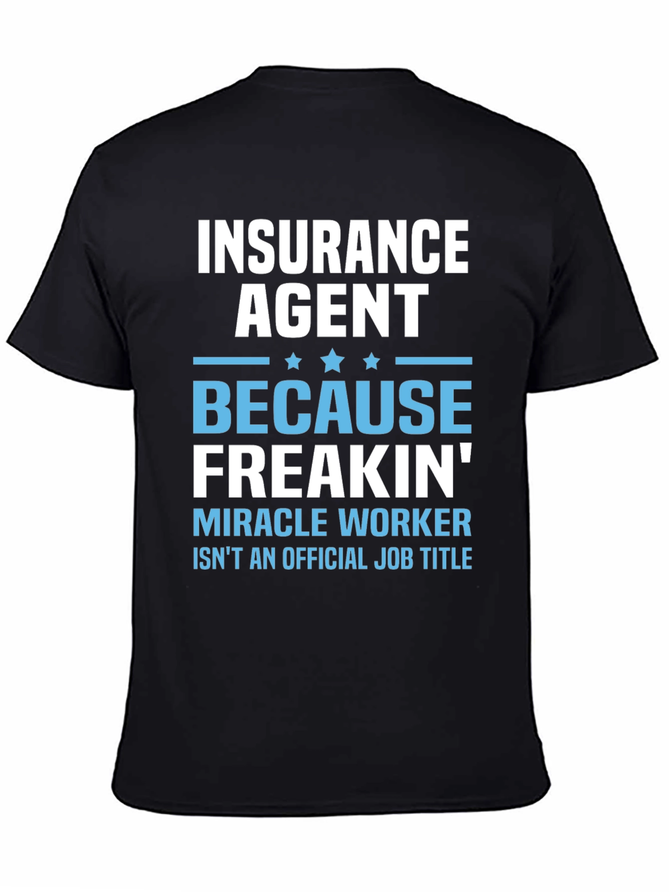 Insurance Agent Miracle Worker T-Shirt