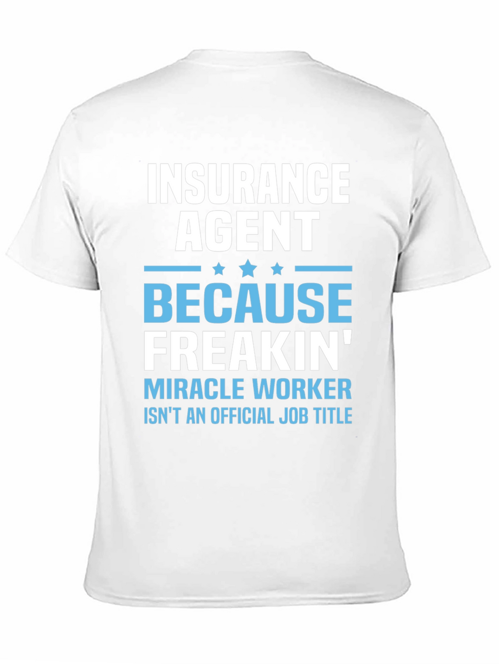Insurance Agent Miracle Worker T-Shirt