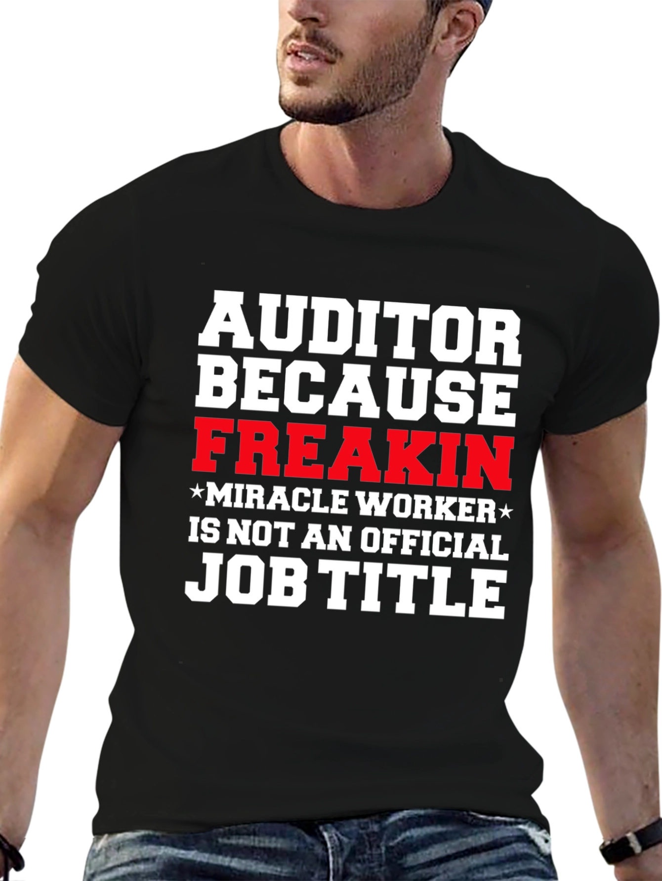 Auditor Freakin Miracle Worker T-Shirt