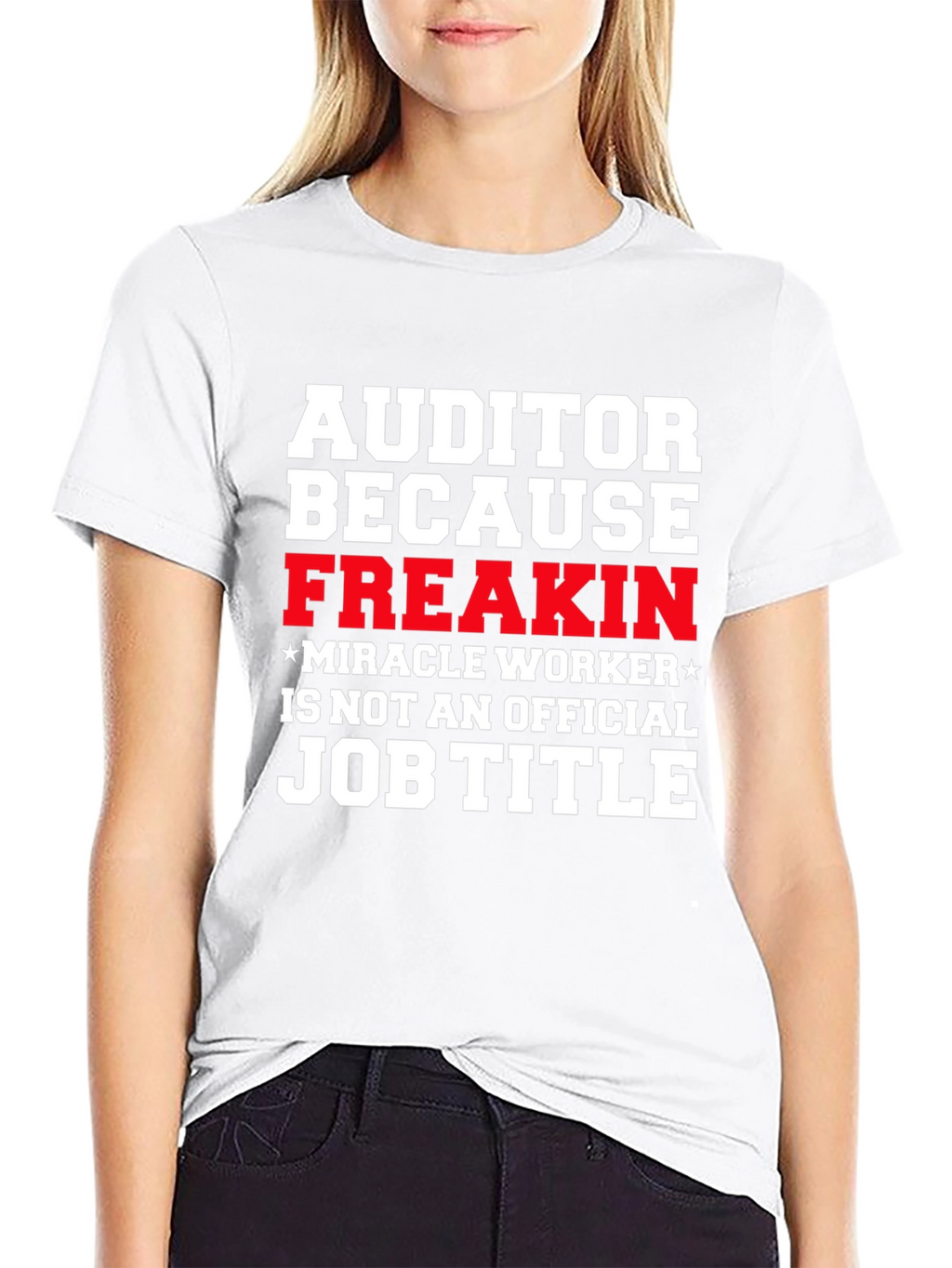Auditor Freakin Miracle Worker T-Shirt