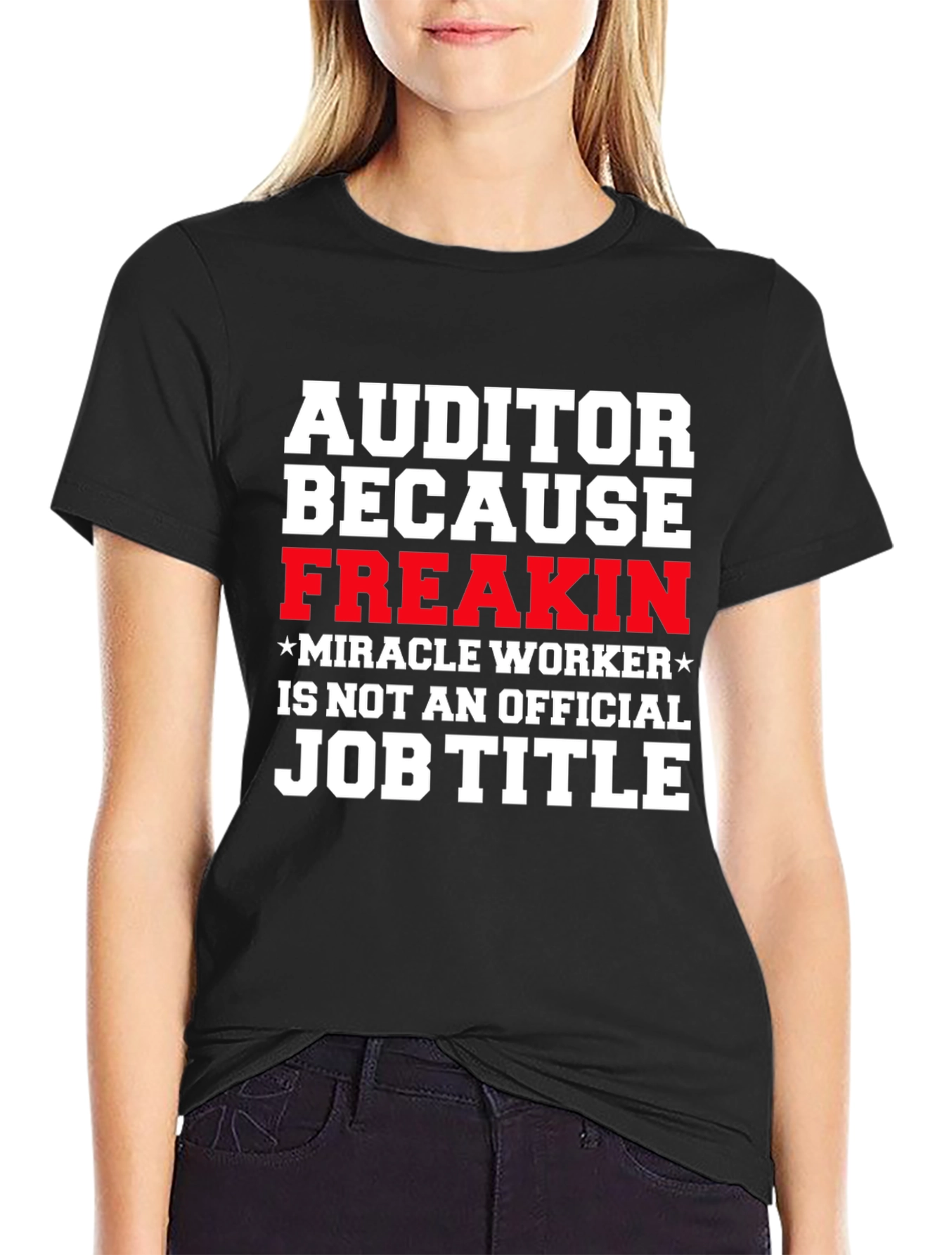 Auditor Freakin Miracle Worker T-Shirt