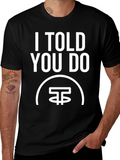 I Told You Do T-Shirt