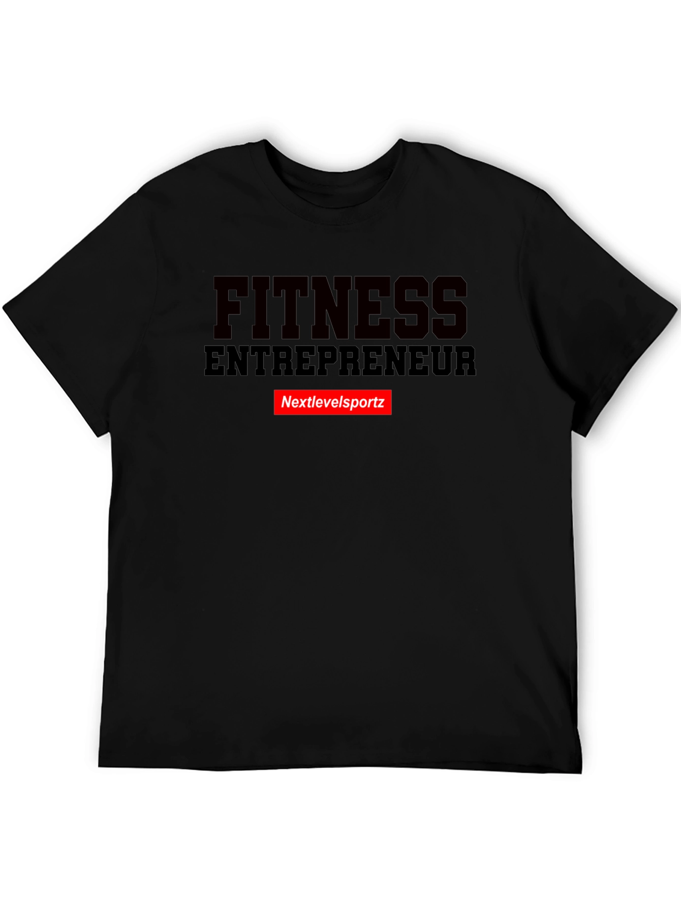 Fitness Entrepreneur T-Shirt - Nextlevelsportz