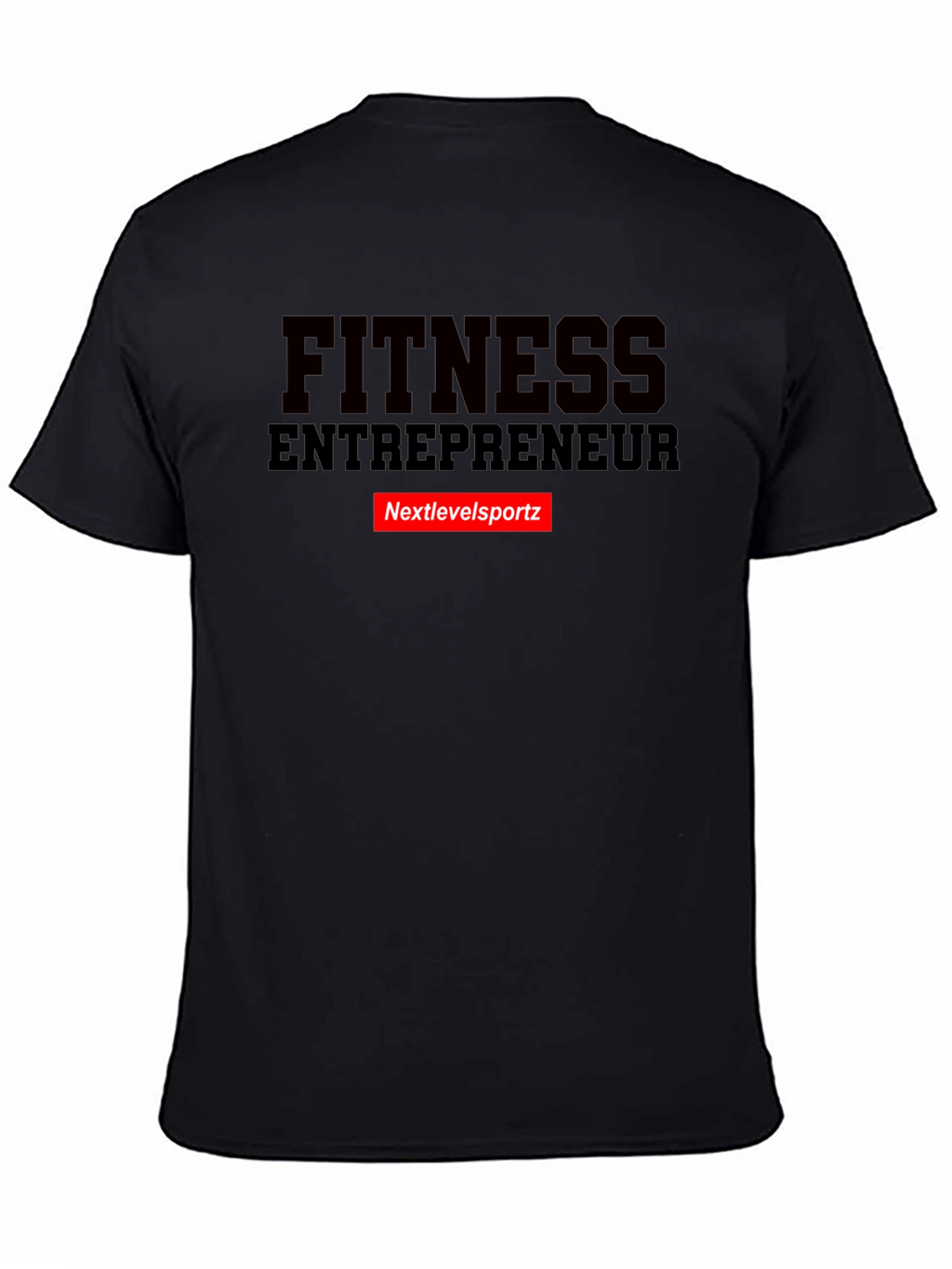 Fitness Entrepreneur T-Shirt - Nextlevelsportz
