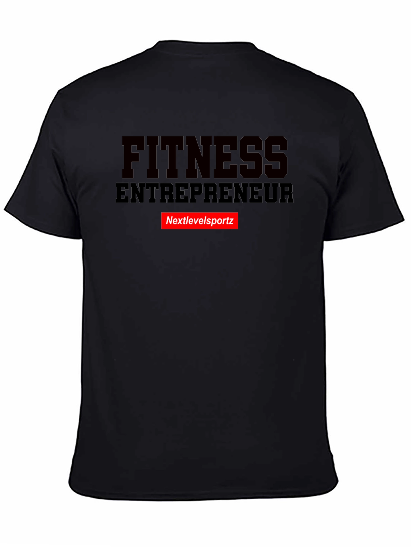 Fitness Entrepreneur T-Shirt - Nextlevelsportz