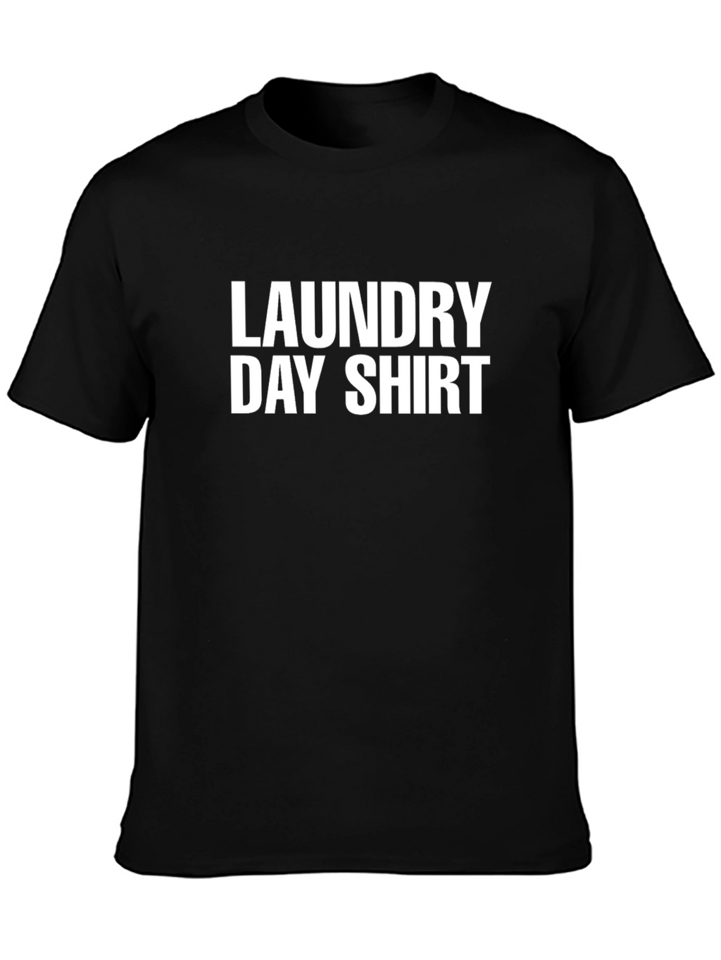 Laundry Day Shirt Funny Novelty T-Shirt
