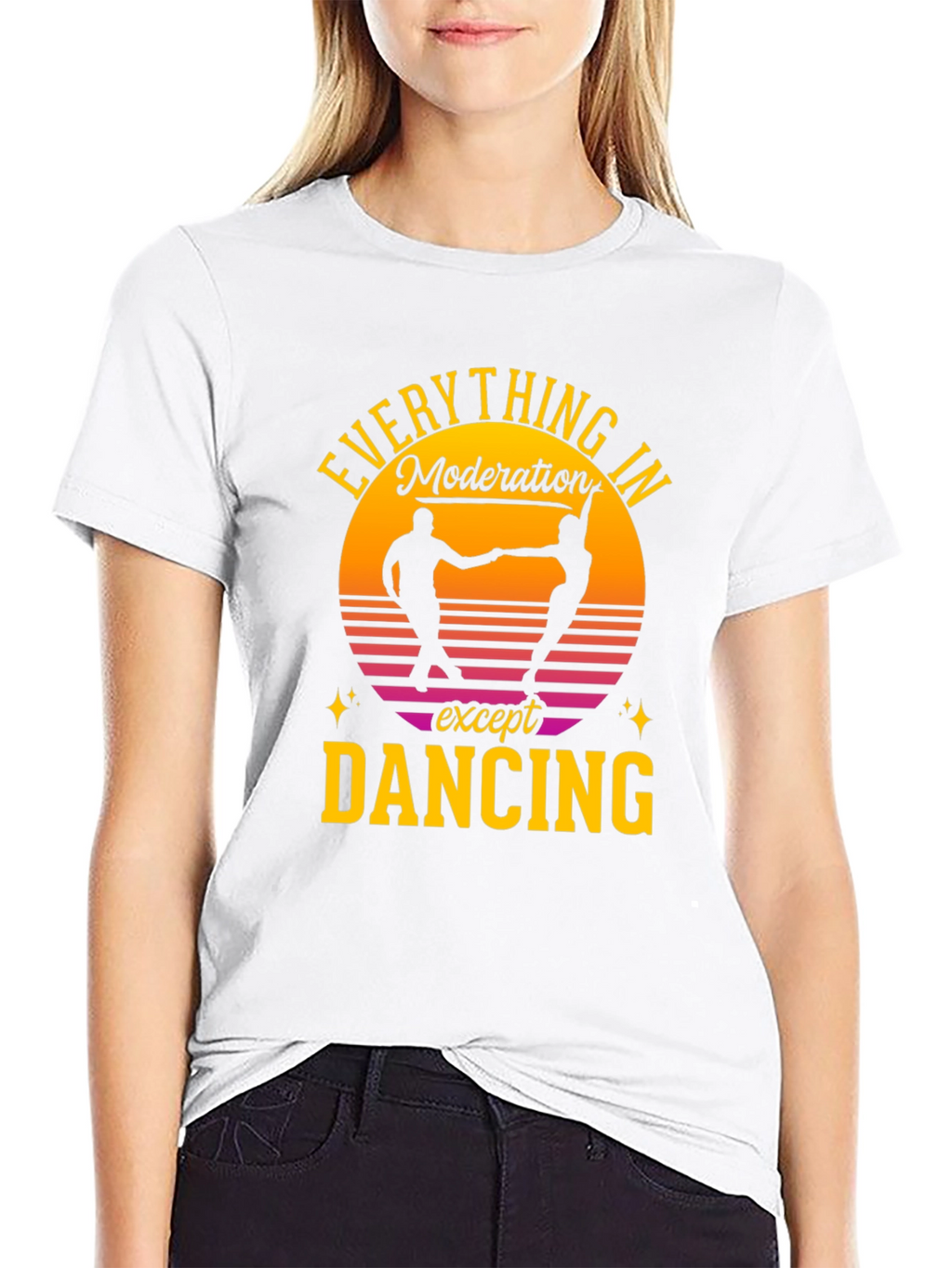 Everything in Moderation Except Dancing T-Shirt