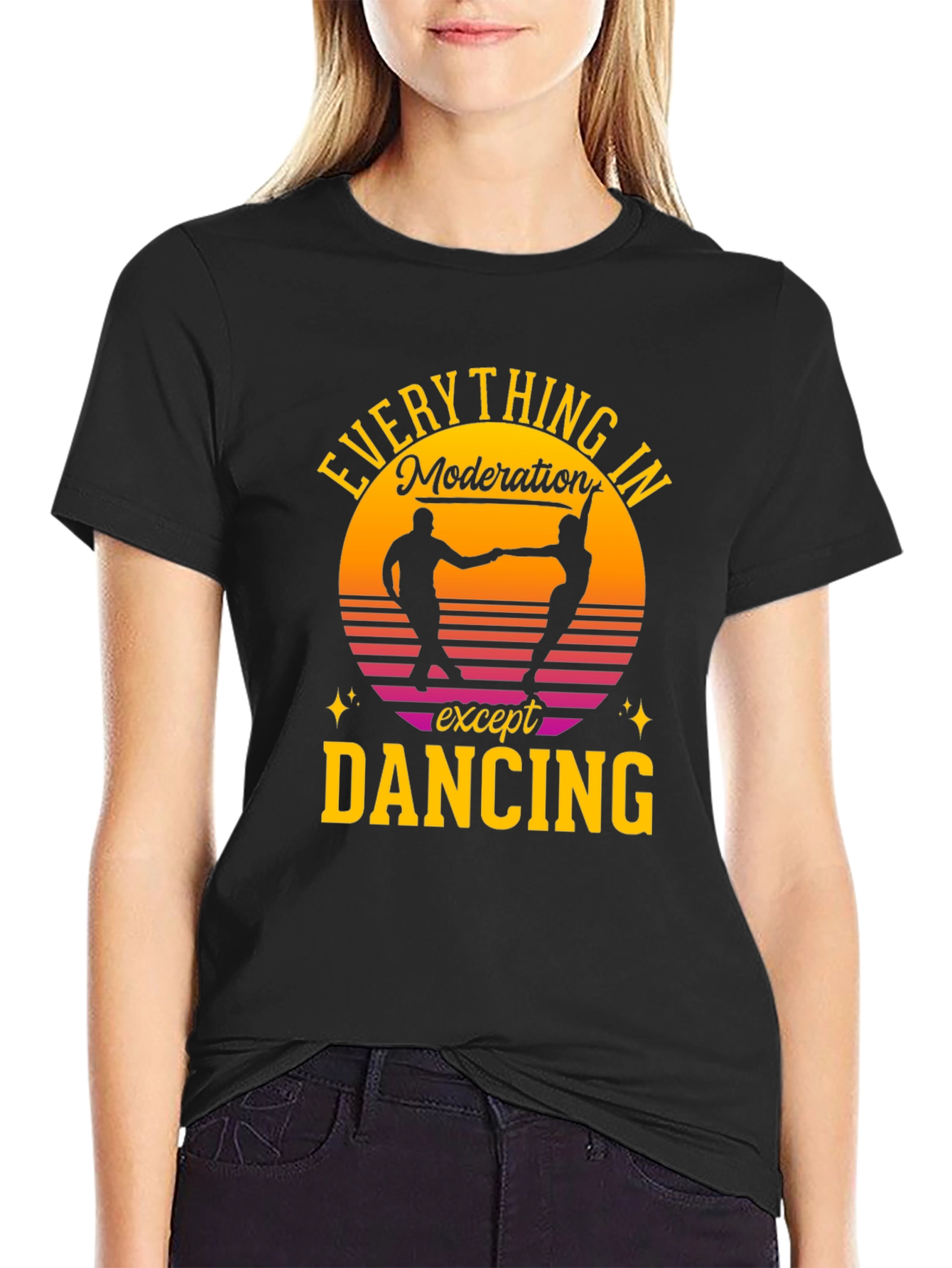 Everything in Moderation Except Dancing T-Shirt