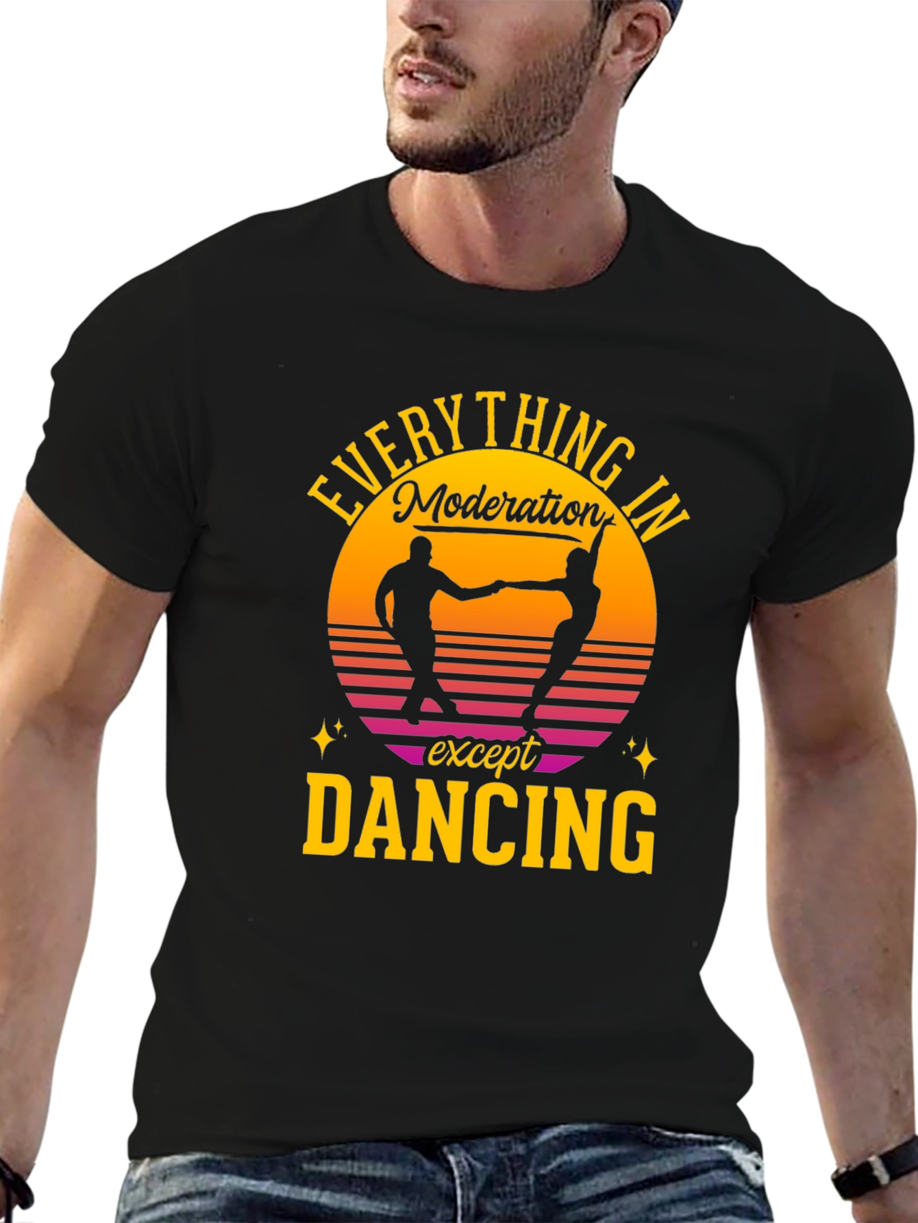Everything in Moderation Except Dancing T-Shirt