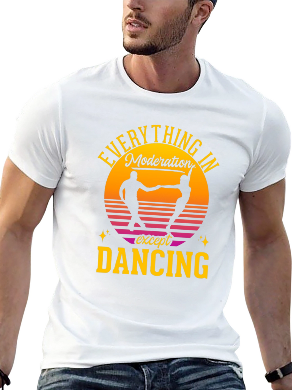 Everything in Moderation Except Dancing T-Shirt