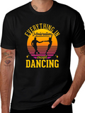 Everything in Moderation Except Dancing T-Shirt