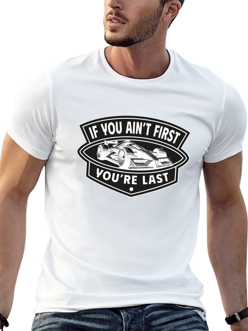 If You Aint First Youre Last T-Shirt