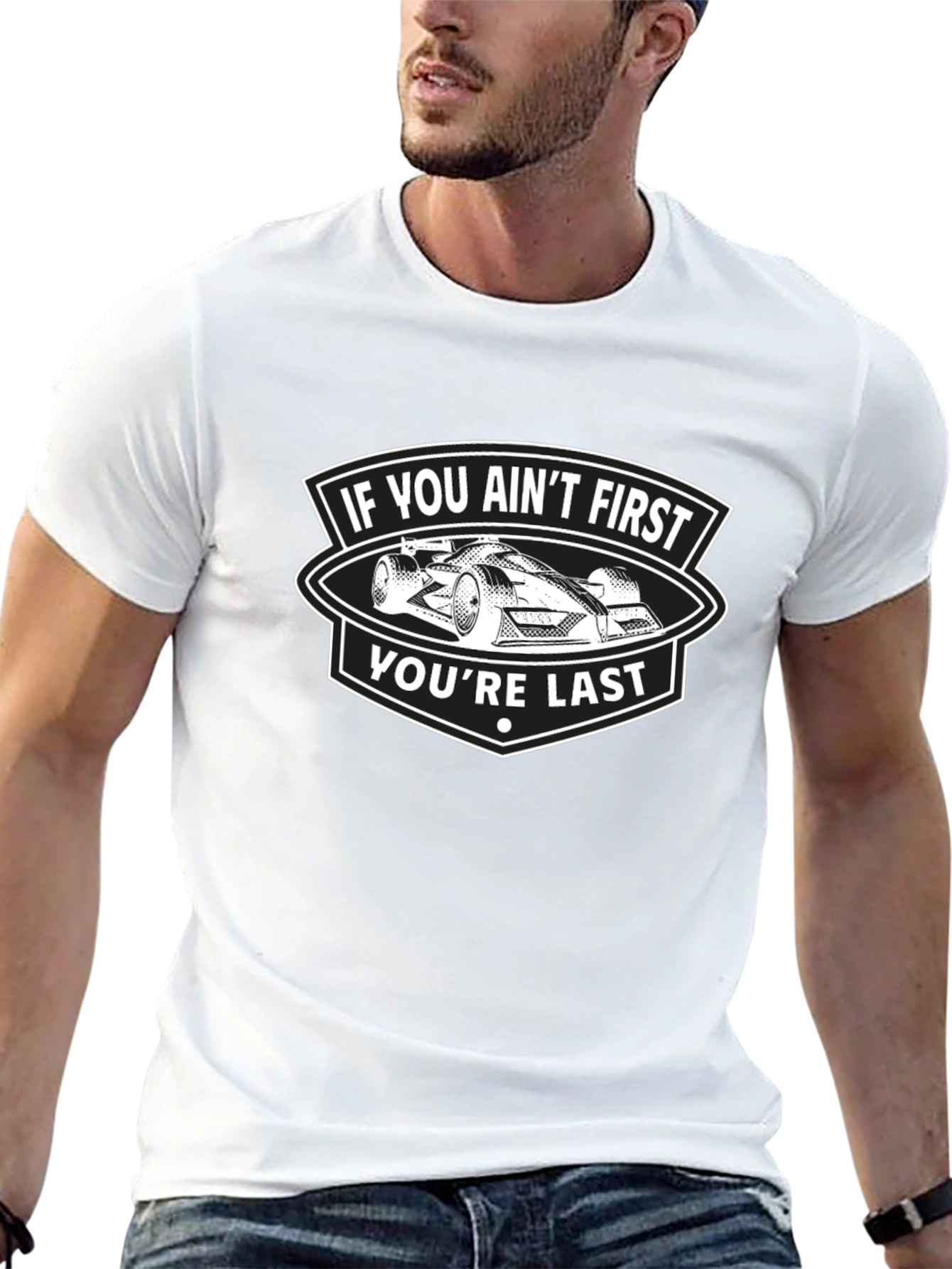 If You Aint First Youre Last T-Shirt