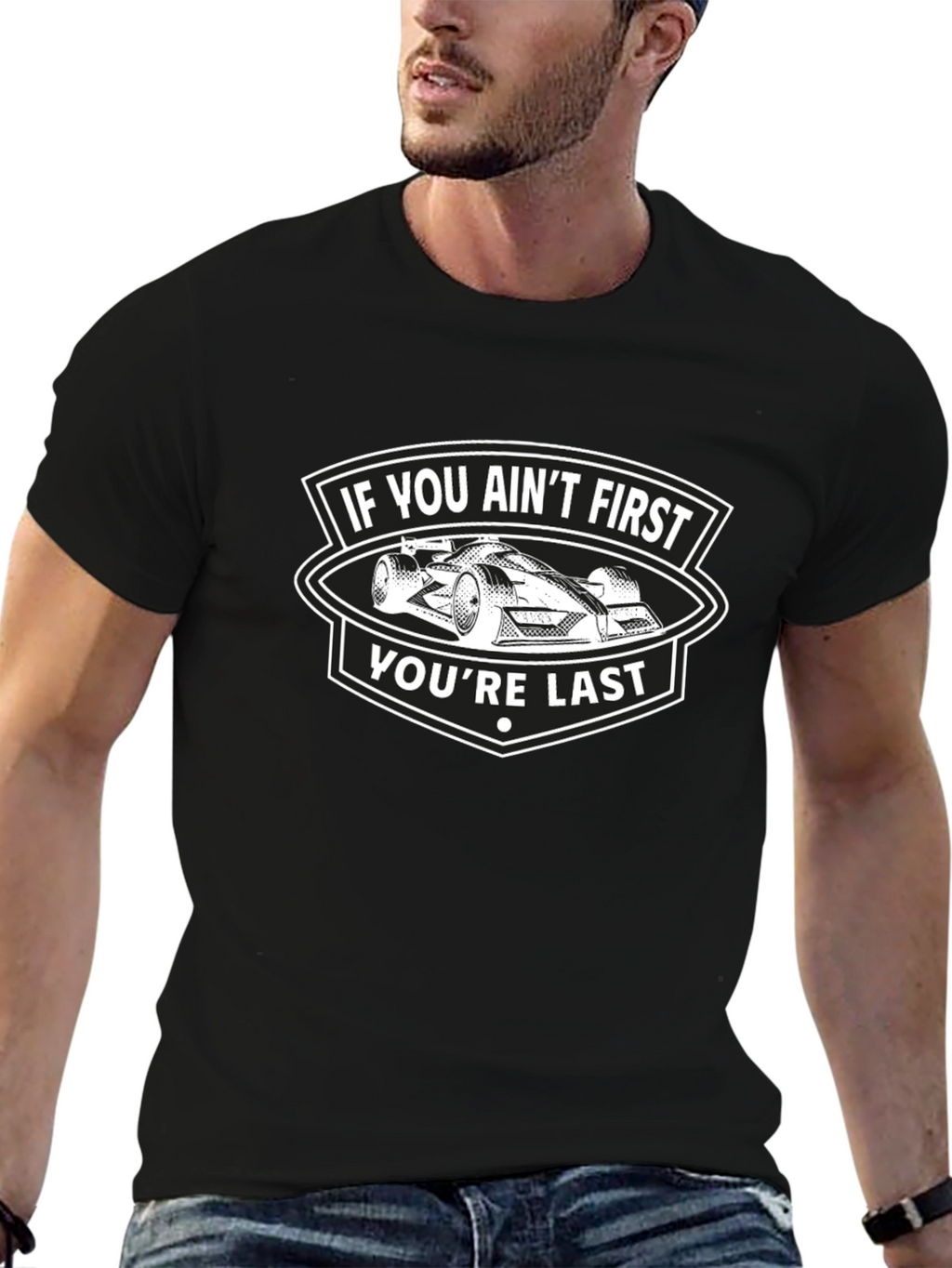 If You Aint First Youre Last T-Shirt