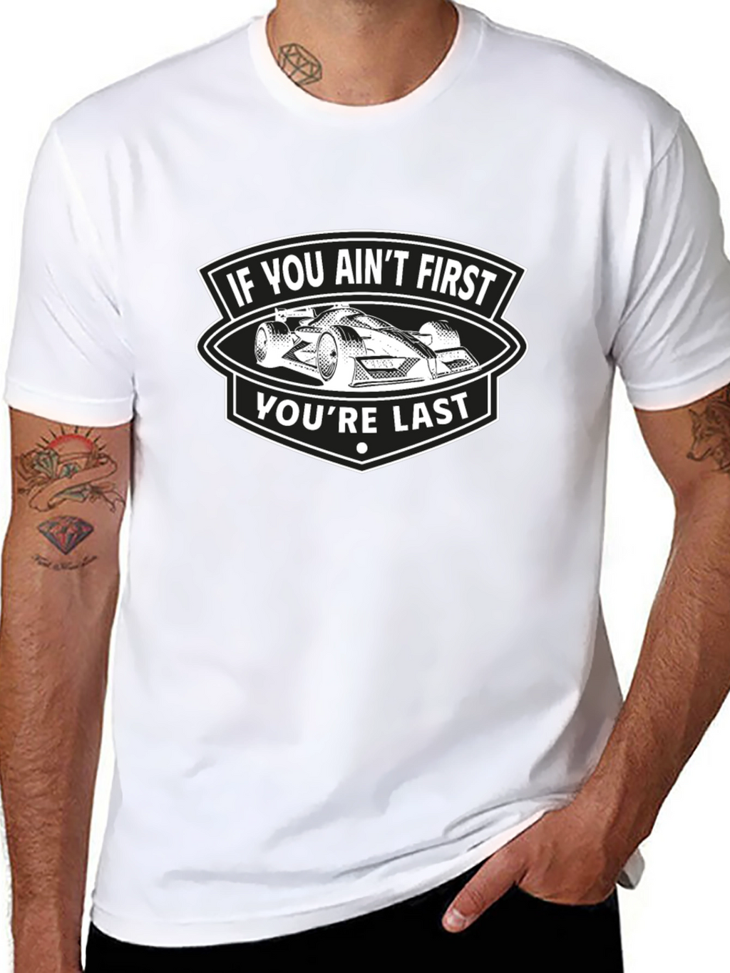 If You Aint First Youre Last T-Shirt