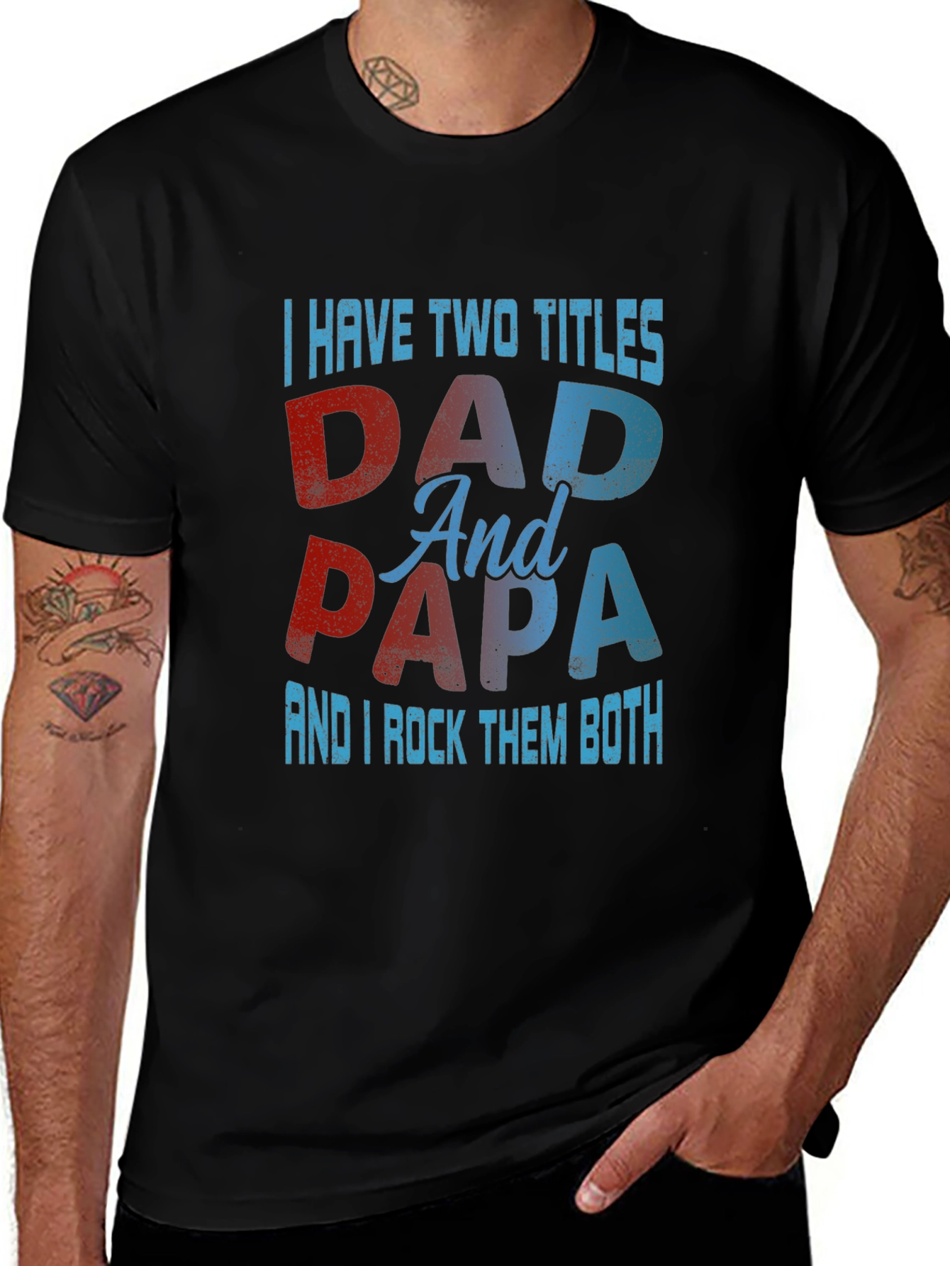 Dad & Papa T-Shirt: I Have Two Titles