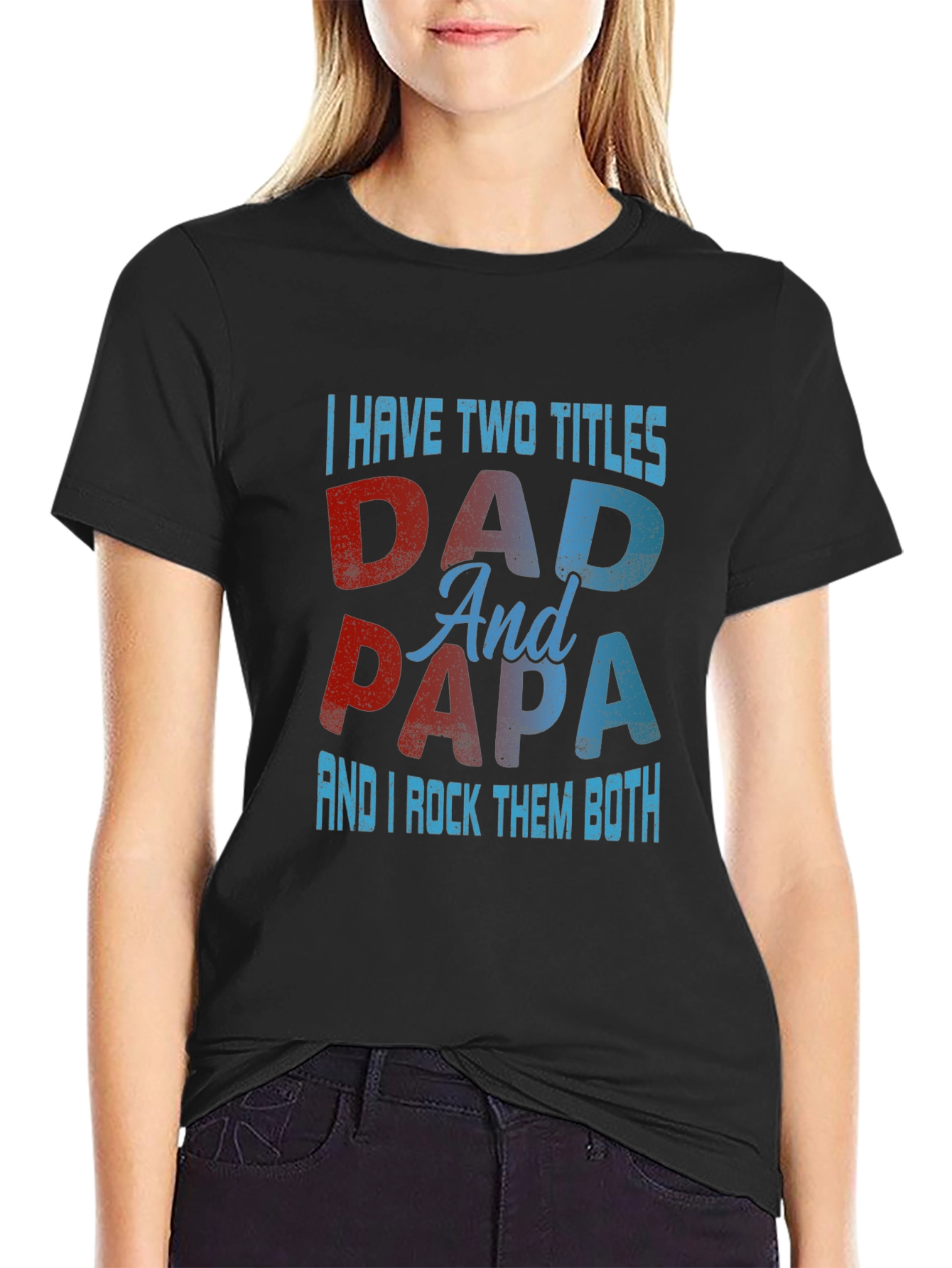 Dad & Papa T-Shirt: I Have Two Titles