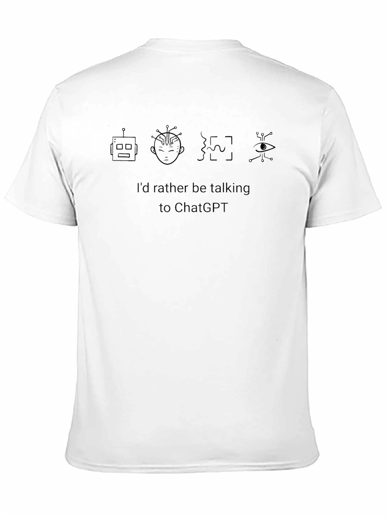 Id Rather Be Talking To ChatGPT T-Shirt