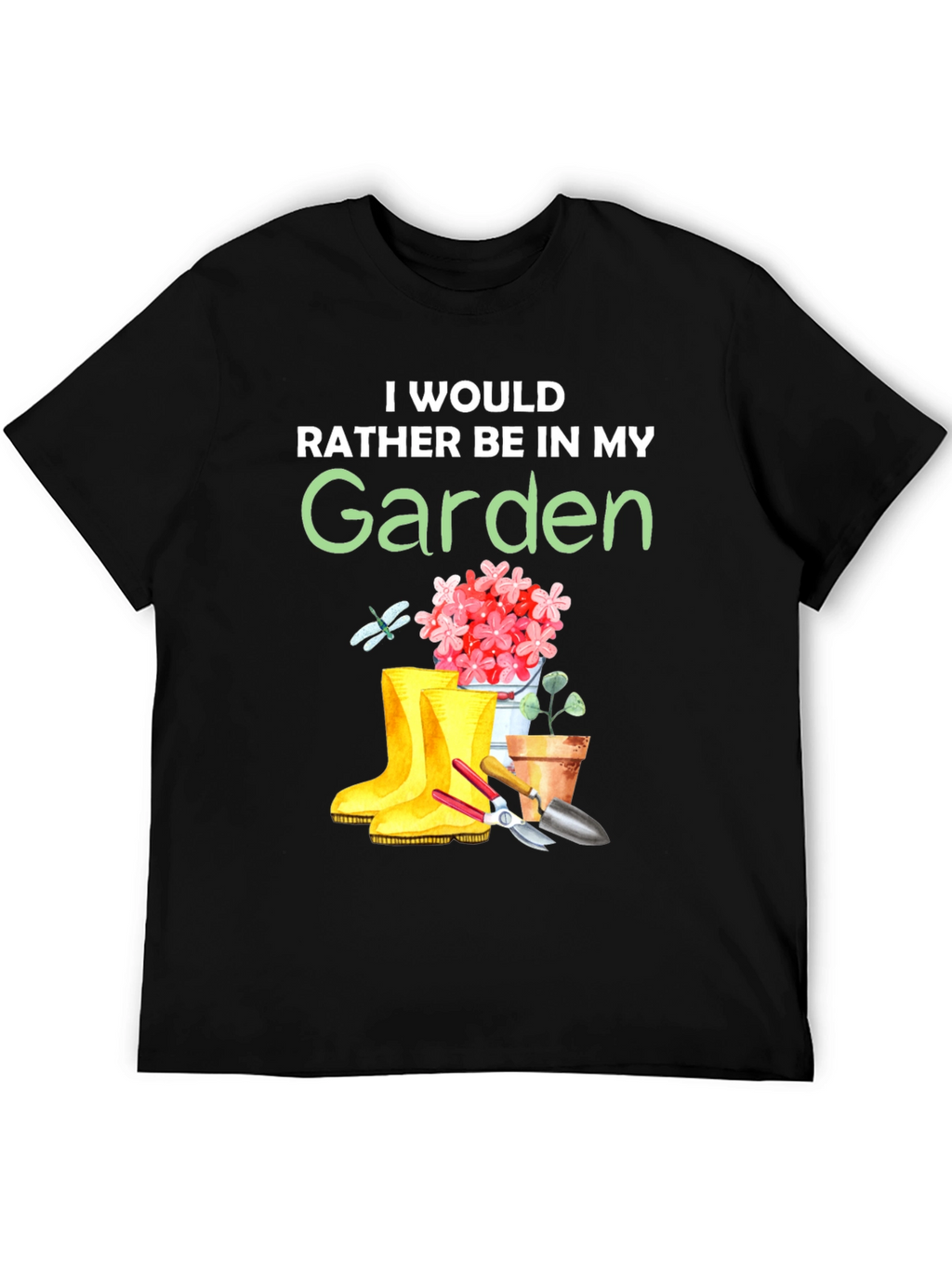 Id Rather Be In My Garden T-Shirt