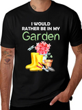 Id Rather Be In My Garden T-Shirt