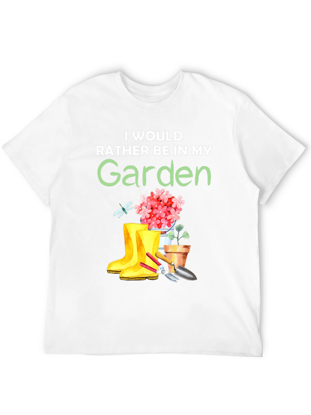Id Rather Be In My Garden T-Shirt