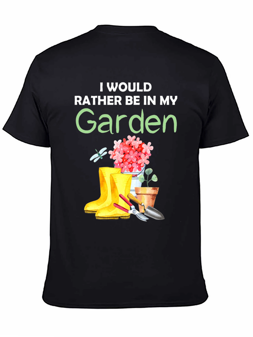 Id Rather Be In My Garden T-Shirt
