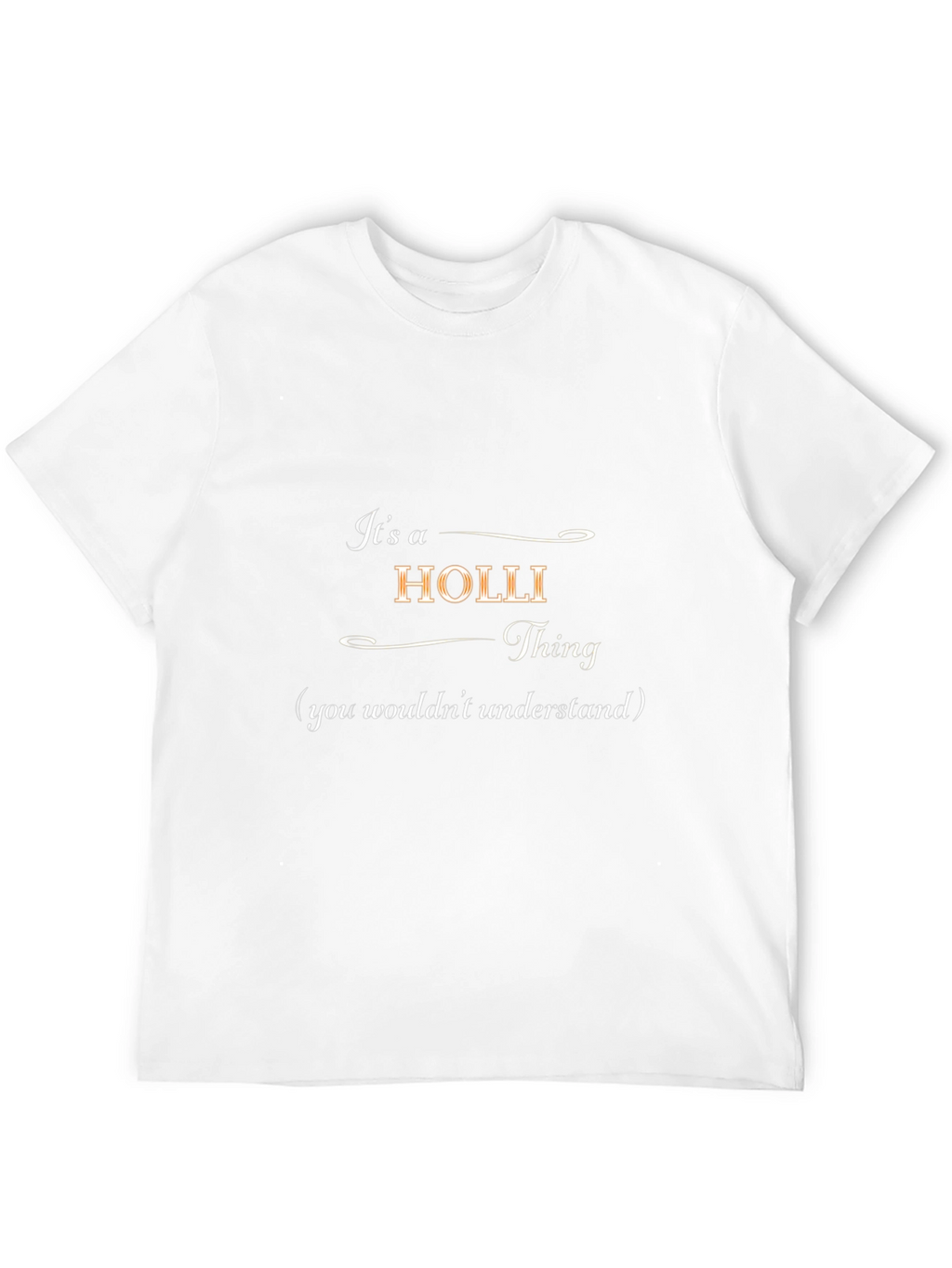 Its a Holli Thing T-Shirt