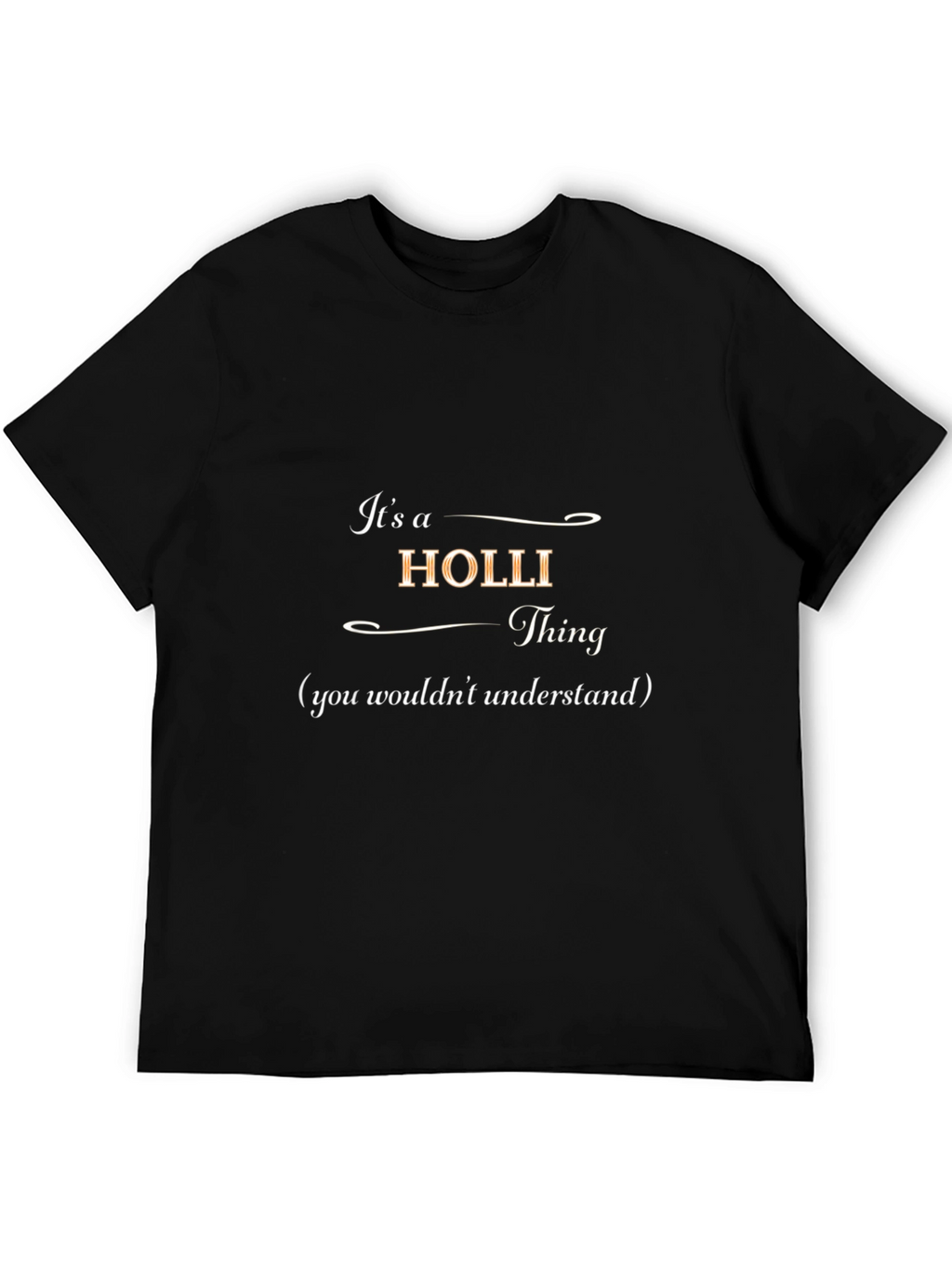 Its a Holli Thing T-Shirt